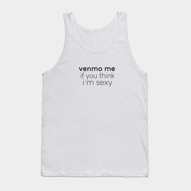 send me $$$$ Tank Top by DesignsMikki